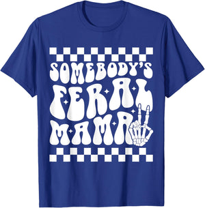 Somebody's Feral Mama Groovy Skeleton Hand Funny Mom T-Shirt - T-Shirt | Royal