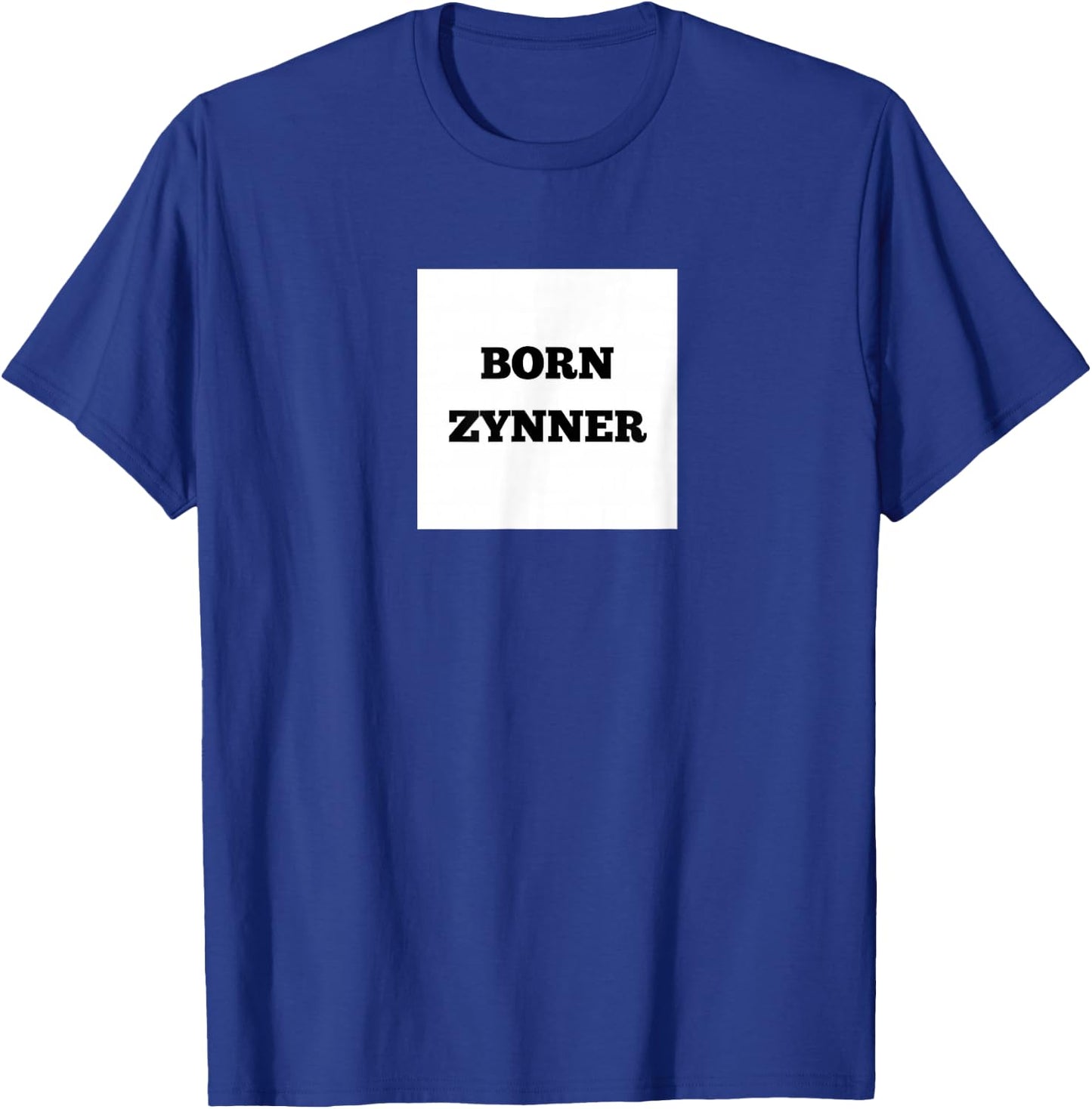 Funny Born Zynner T-Shirt - T-Shirt | Royal