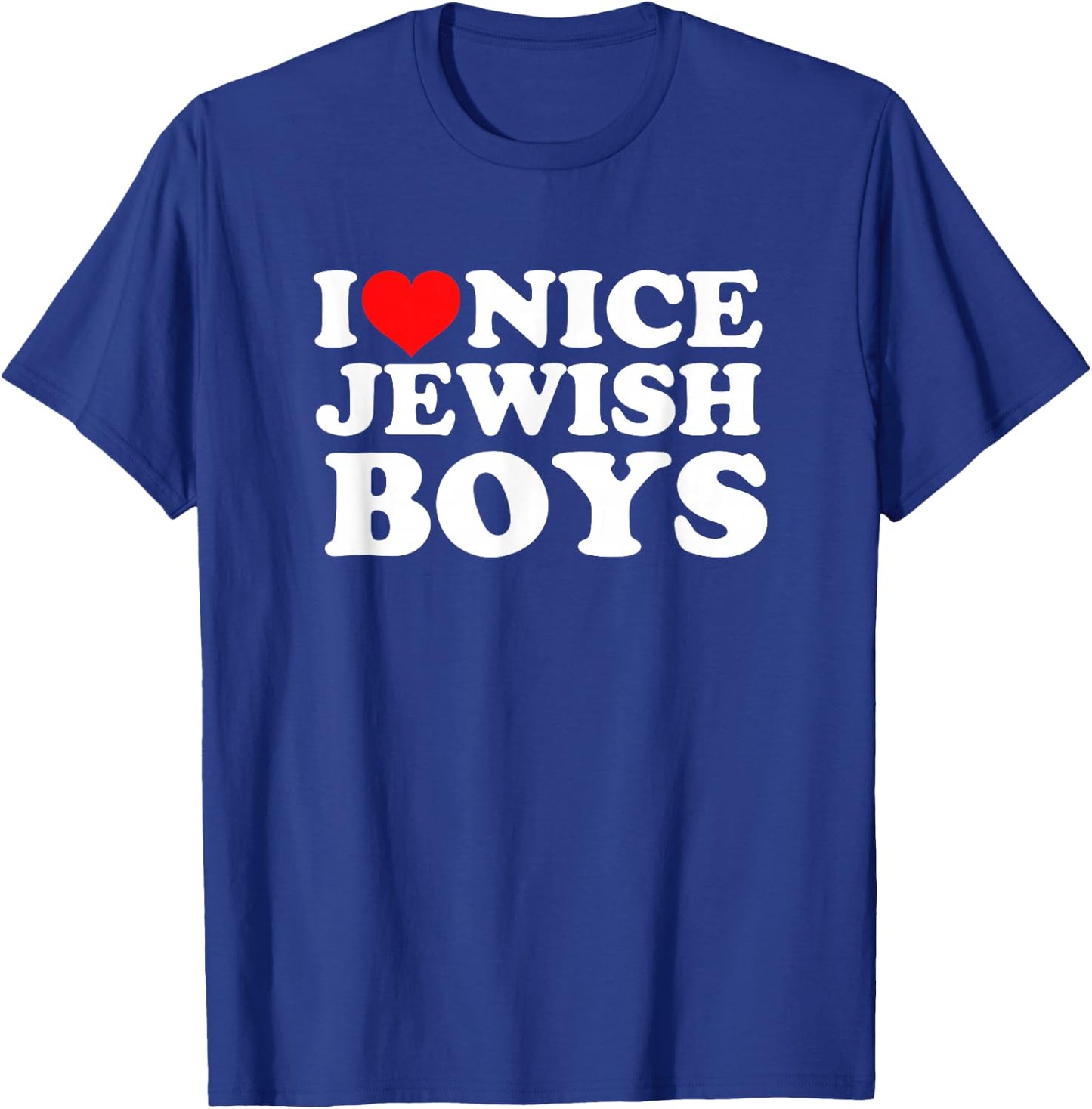 I Love Nice Jewish Boys T-Shirt - T-Shirt | Royal