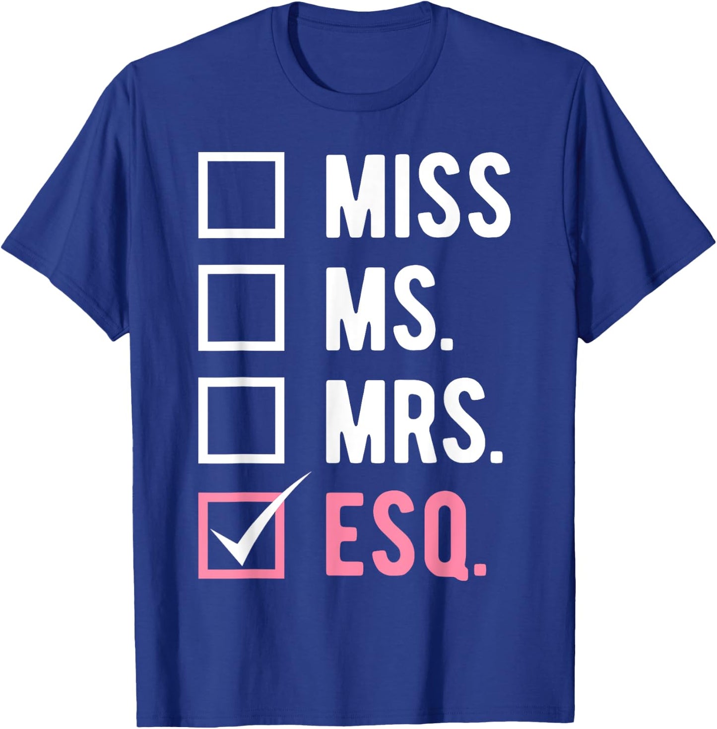 Lawyer Law Students Miss Ms. Mrs. Esq. T-Shirt - T-Shirt | Royal
