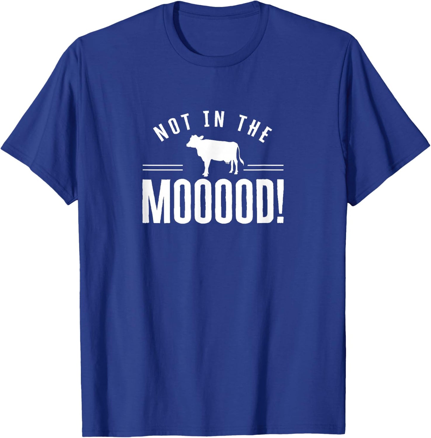 Not in the Mooood Cow Farmer Cows Farmer Farm T-Shirt - T-Shirt | Royal