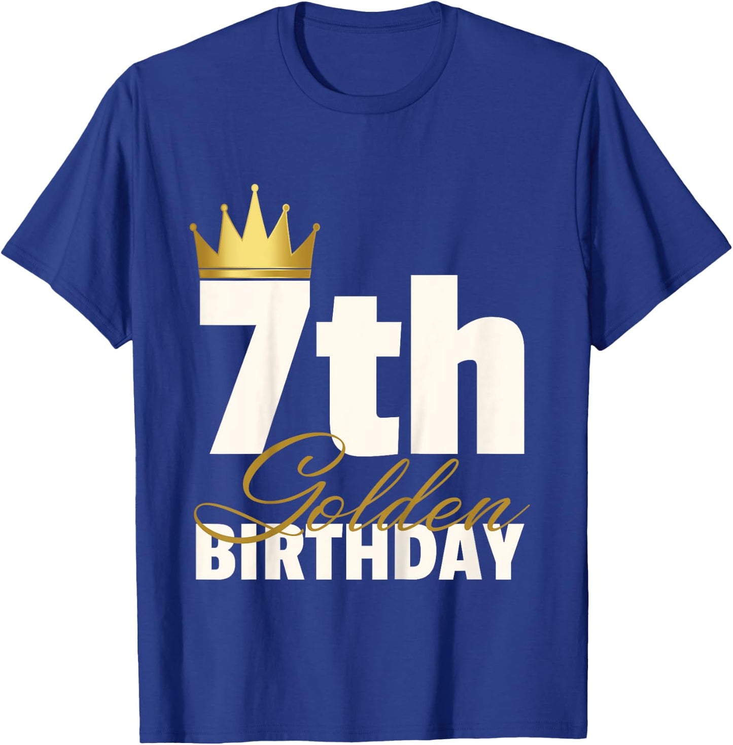 7th Golden Birthday Year Age Crown T-Shirt - T-Shirt | Royal