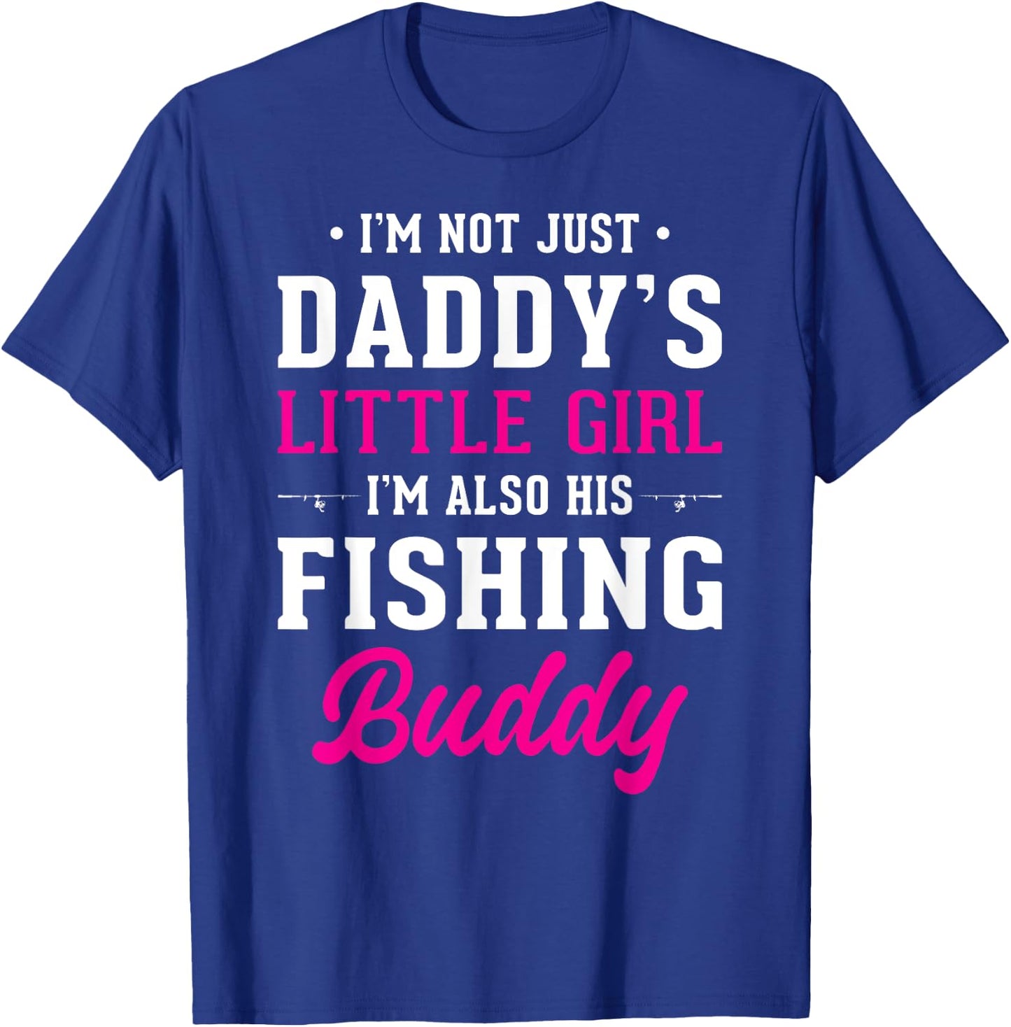 Daddy's Little Girl Fishing Buddy For Fisherman Daughter T-Shirt - T-Shirt | Royal