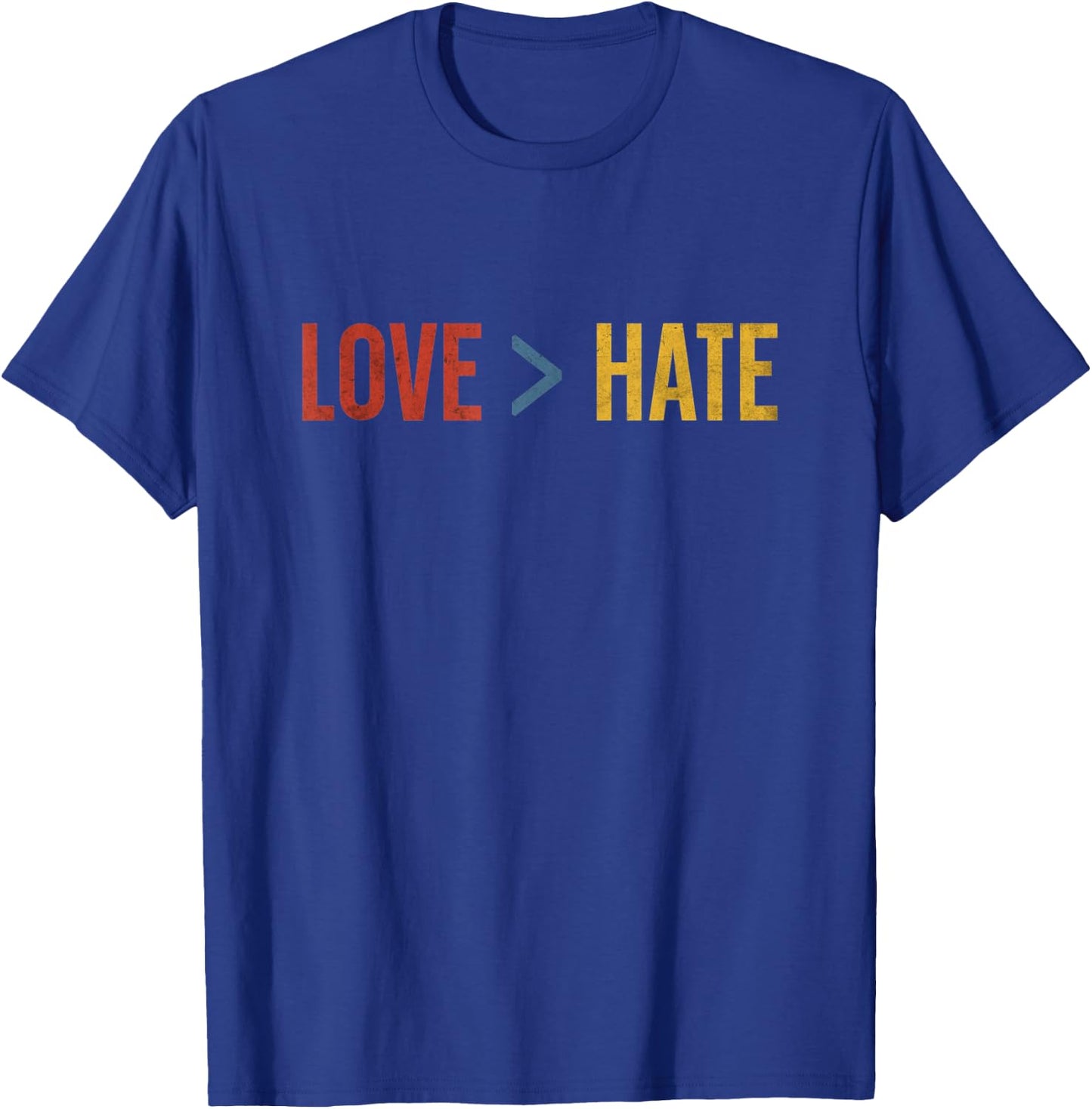 Love is Greater than Hate T-Shirt - T-Shirt | Royal