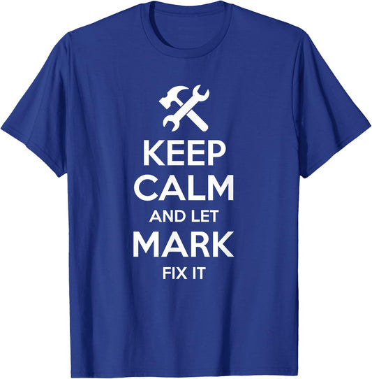 Custom Christmas Fathers Day Engineer Name MARK Fix Quote Funny Birthday Personalized Name Gift T-Shirt - T-Shirt | Royal