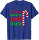 Funny Christmas Inappropriate Its Not Going To Suck Itself T-Shirt - T-Shirt | Royal
