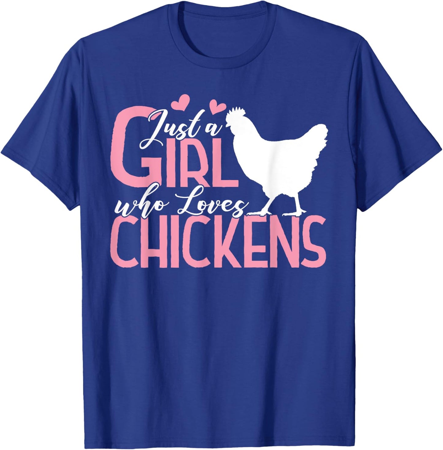 Just a Girl who Loves Chickens Gift Poultry Lovers T-Shirt - T-Shirt | Royal