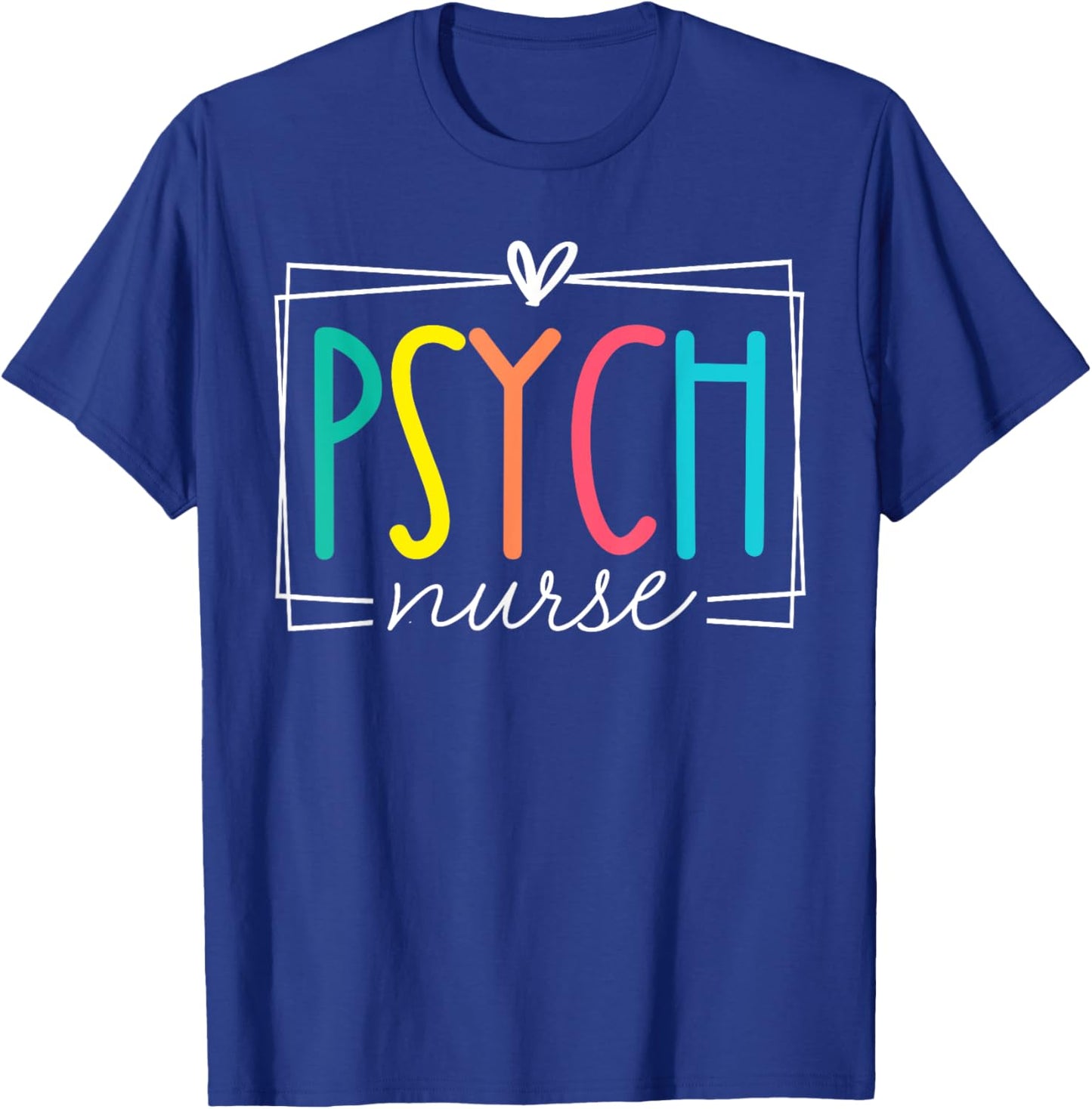 Psych Nurse Psychiatric Nursing RN Cute Appreciation Mental T-Shirt - T-Shirt | Royal