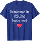 Someone In YAKIMA WA WASHINGTON Loves Me City Home Root Gift T-Shirt - T-Shirt | Royal