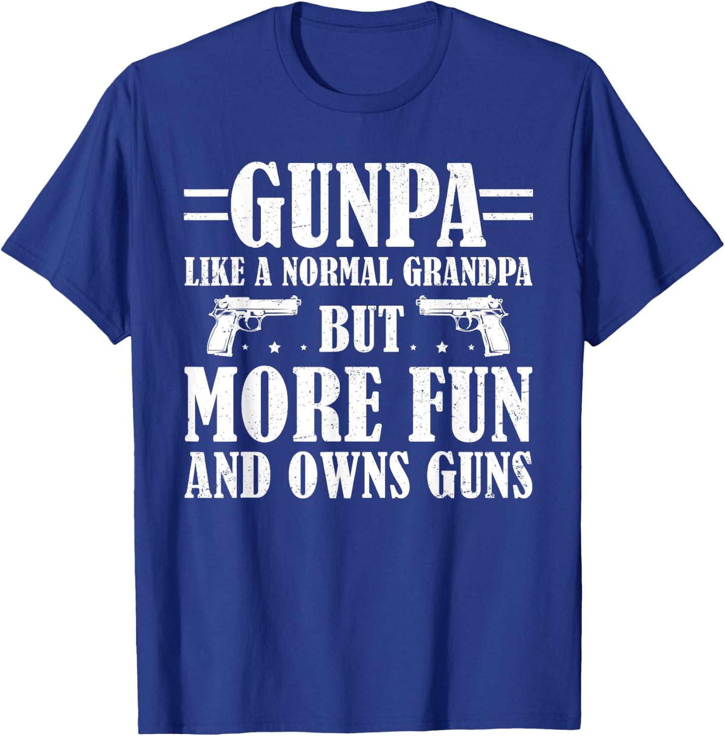 Funny Gunpa Like A Normal Grandpa But More Fun And Owns Guns T-Shirt - T-Shirt | Royal