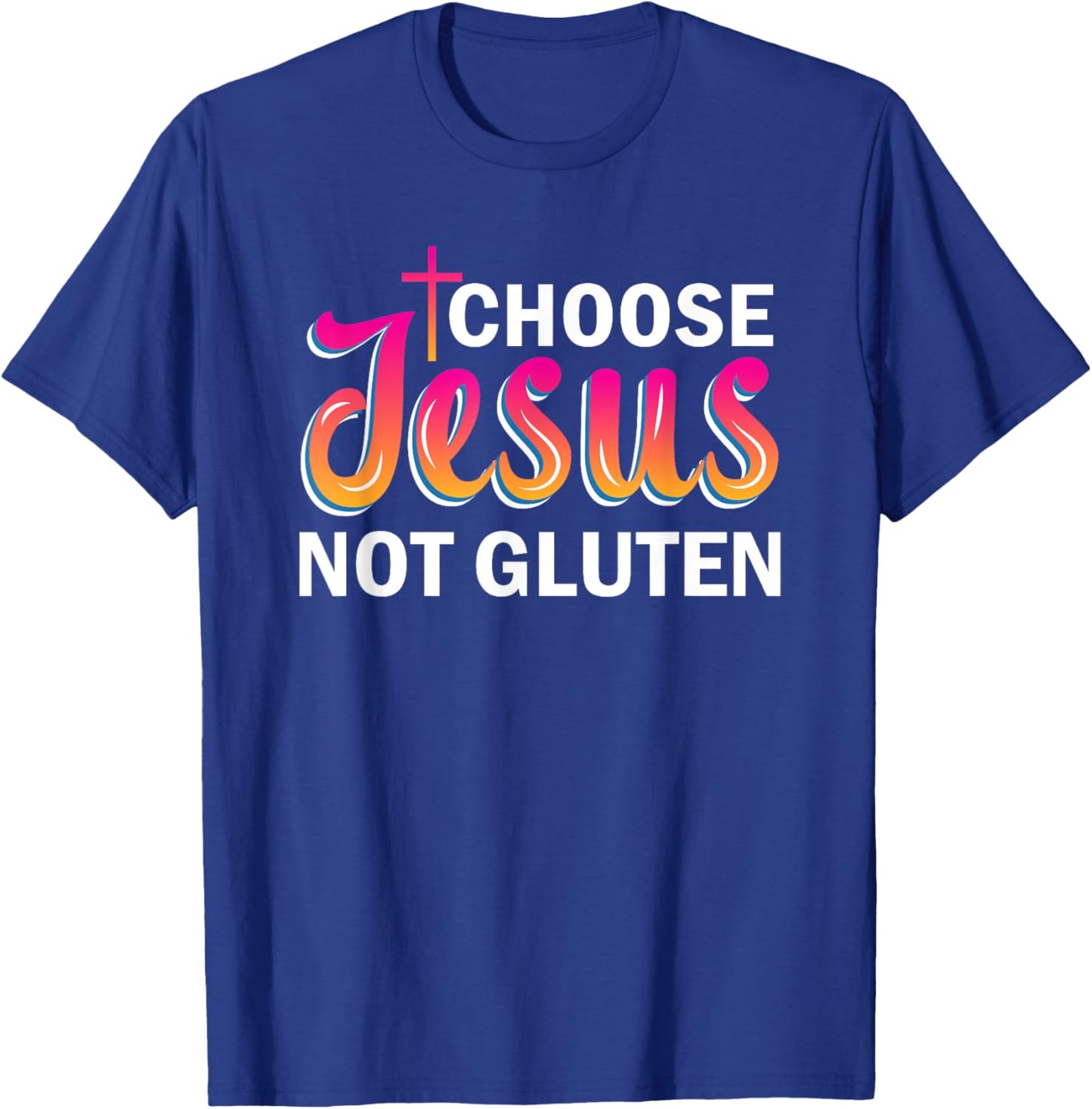 Choose Jesus Not Gluten T-Shirt - T-Shirt | Royal