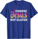 Choose Jesus Not Gluten T-Shirt - T-Shirt | Royal