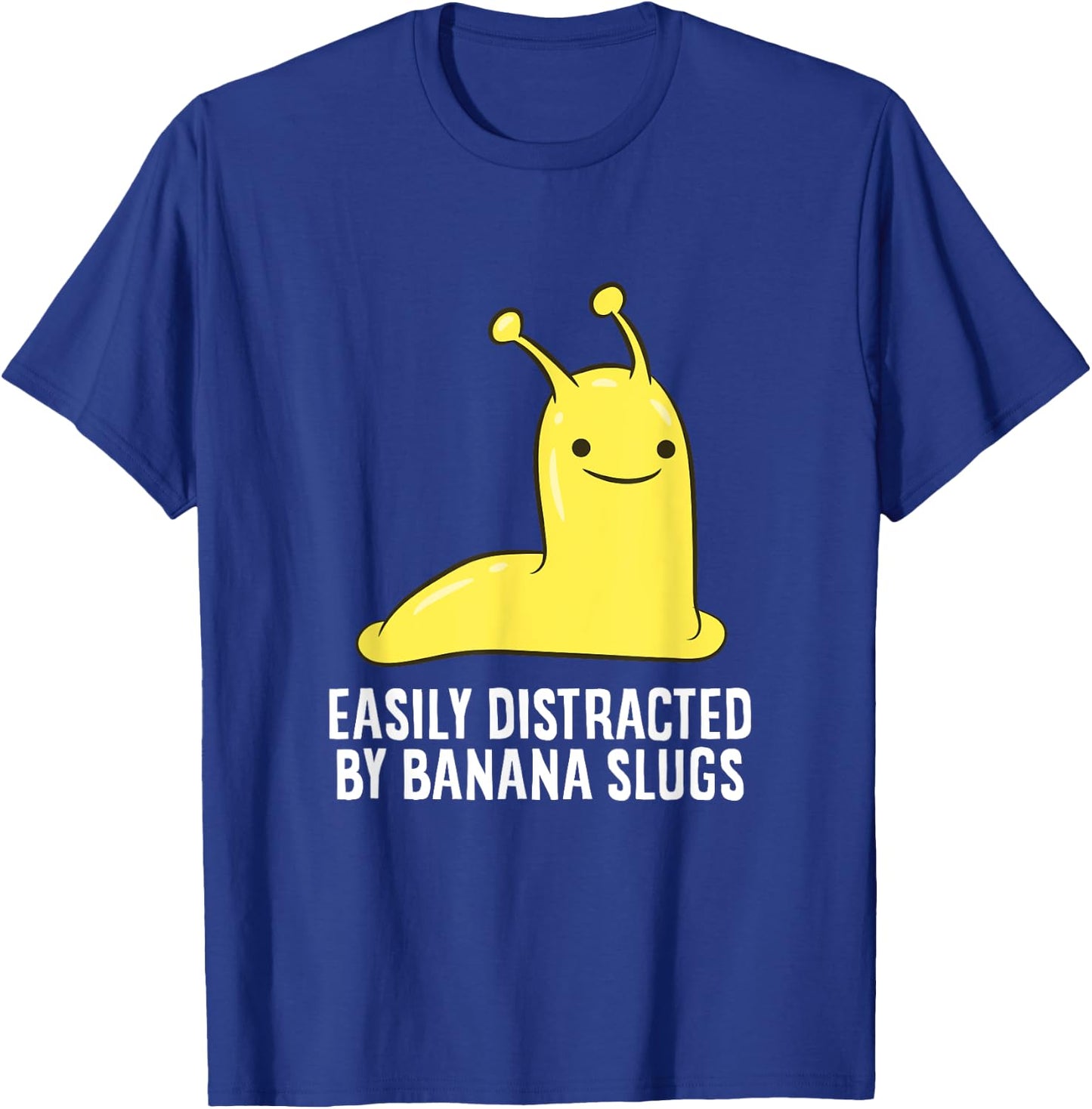 Funny Banana Slug Gift Easily Distracted by Banana Slug T-Shirt - T-Shirt | Royal