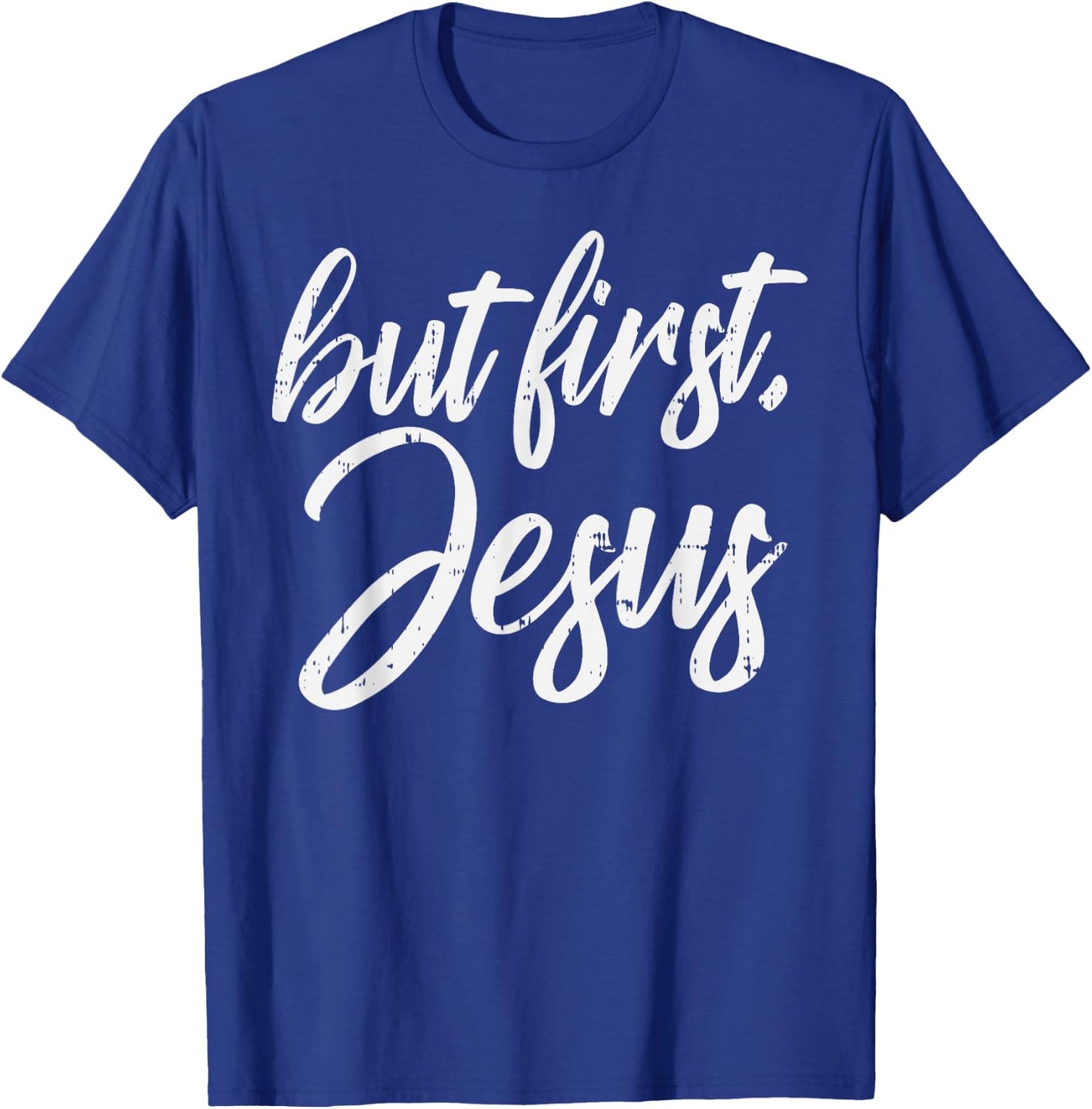 But First Jesus God Christ Faith Religious Christian Gift T-Shirt - T-Shirt | Royal
