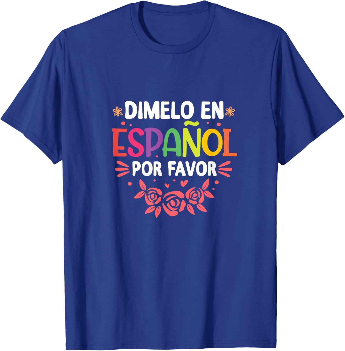 Dimelo En Espanol Por Favor Spanish Teacher Maestra T-Shirt - T-Shirt | Royal