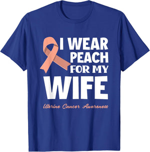 I Wear Peach For My Wife Uterine Cancer Awareness T-Shirt - T-Shirt | Royal