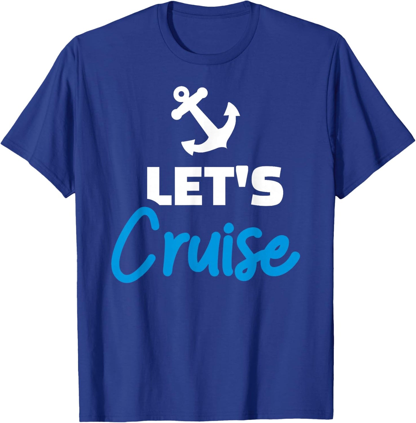 Cruise Let's Cruise T-Shirt - T-Shirt | Royal
