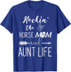 Rockin The Horse Mom and Aunt Life - Unique Horse Lovers T-Shirt - T-Shirt | Royal