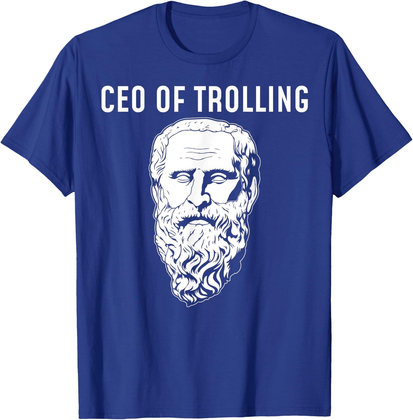 CEO Of Trolling Funny Philosopher Diogenes T-Shirt - T-Shirt | Royal
