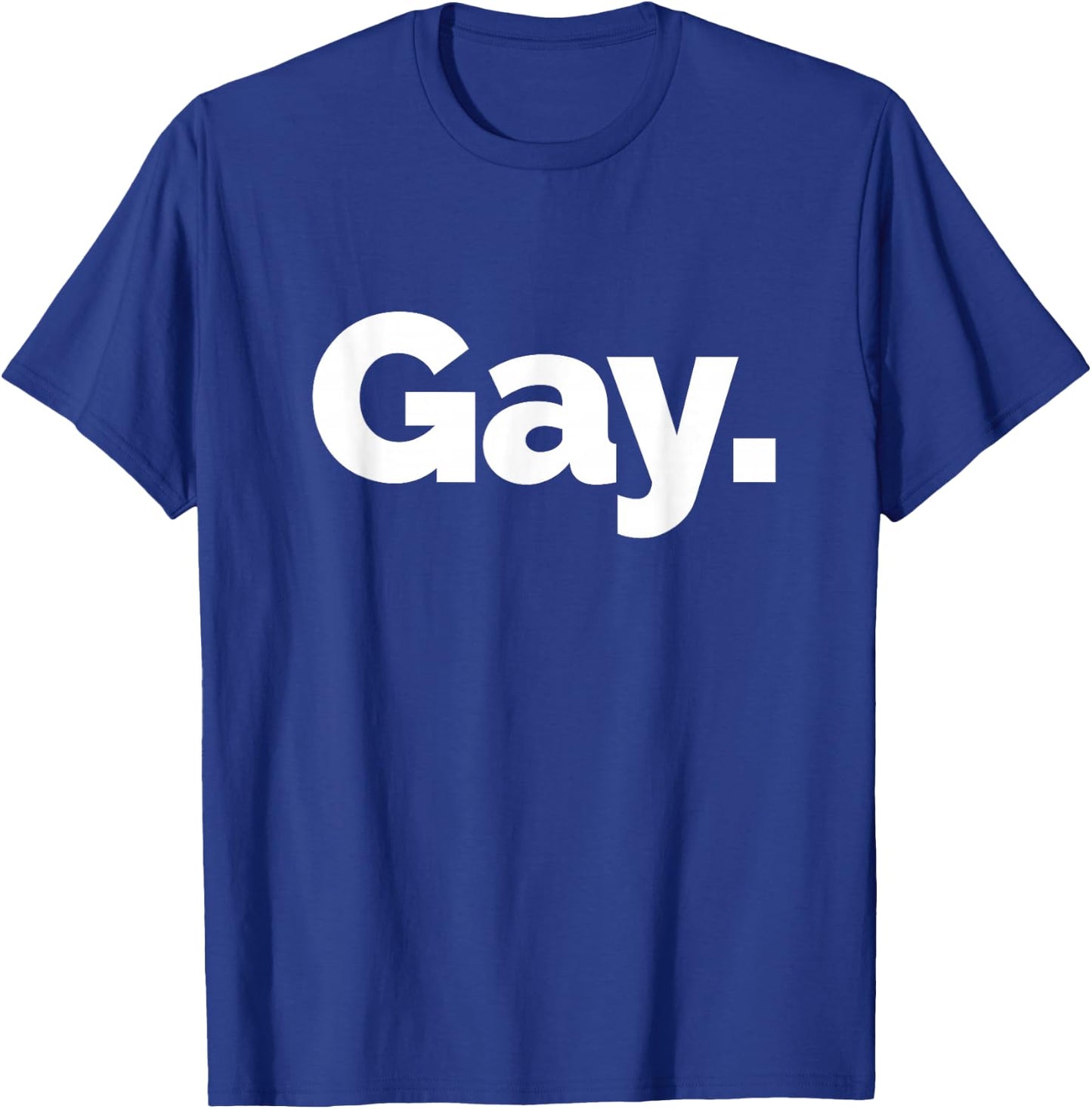 That Says Gay T-Shirt - T-Shirt | Royal