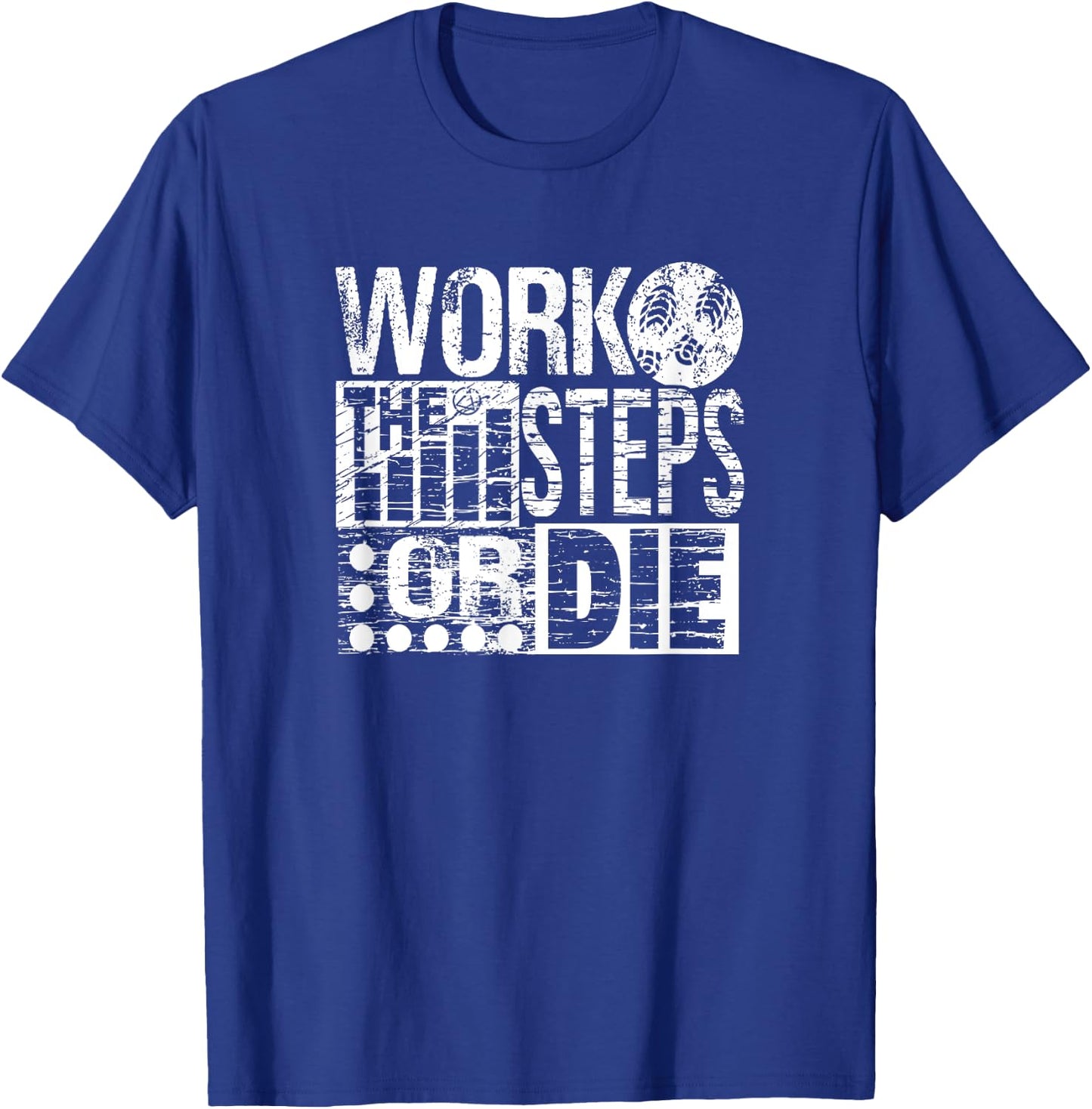 Work The Steps Or Die Alcoholics AA Anonymous Sober Recovery T-Shirt - T-Shirt | Royal
