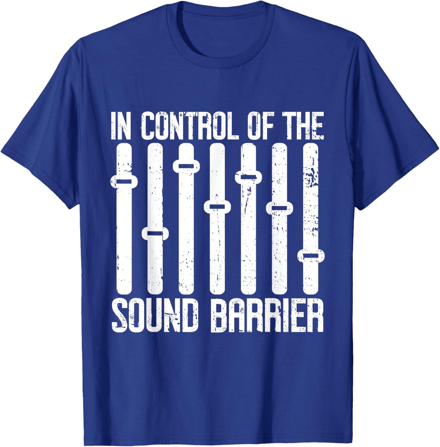 In Control of the Sound Barrier Sound Engineer T-Shirt - T-Shirt | Royal
