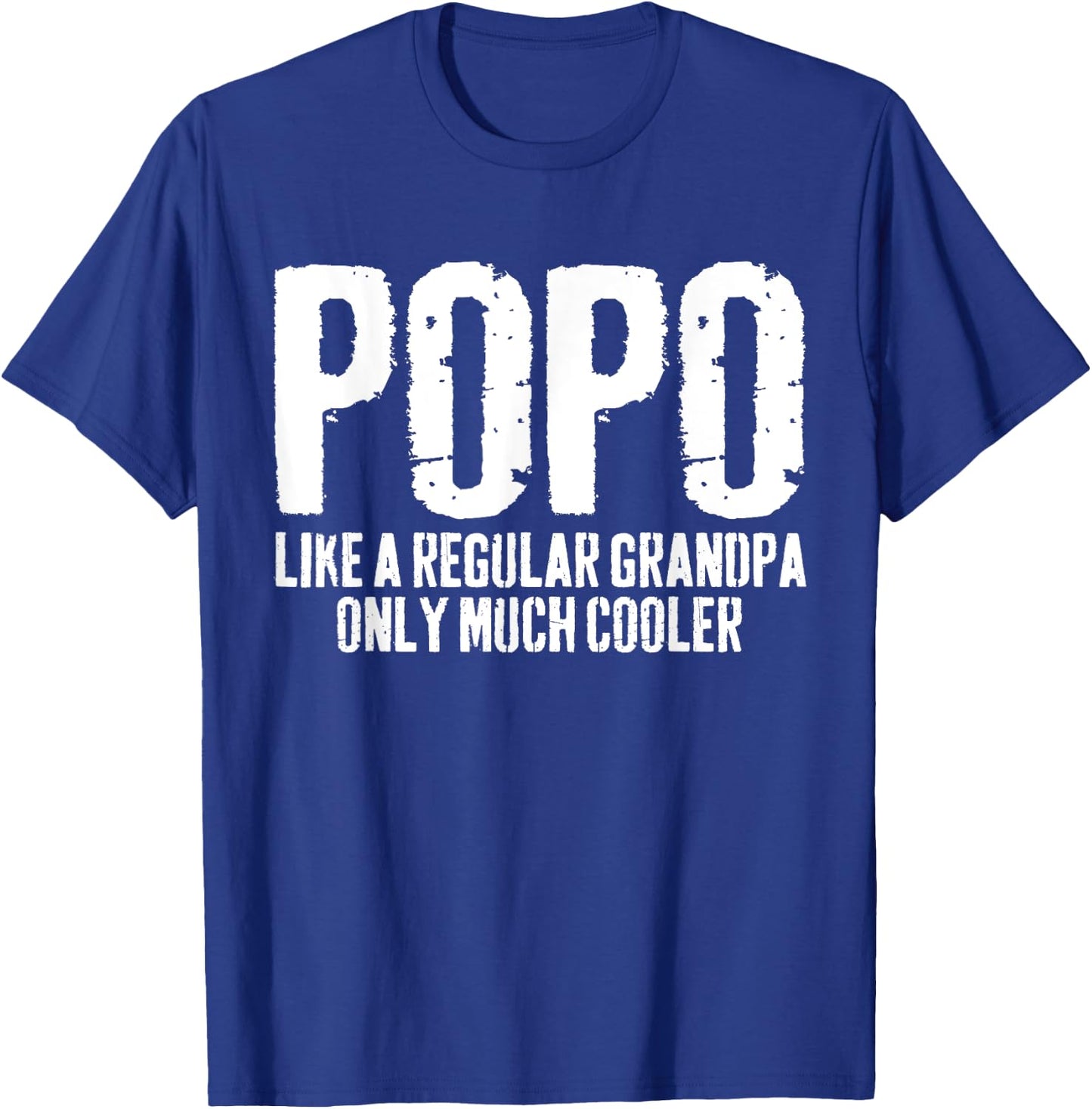 Popo Like A Regular Grandpa Only Much Cooler Shirt Men T-Shirt - T-Shirt | Royal