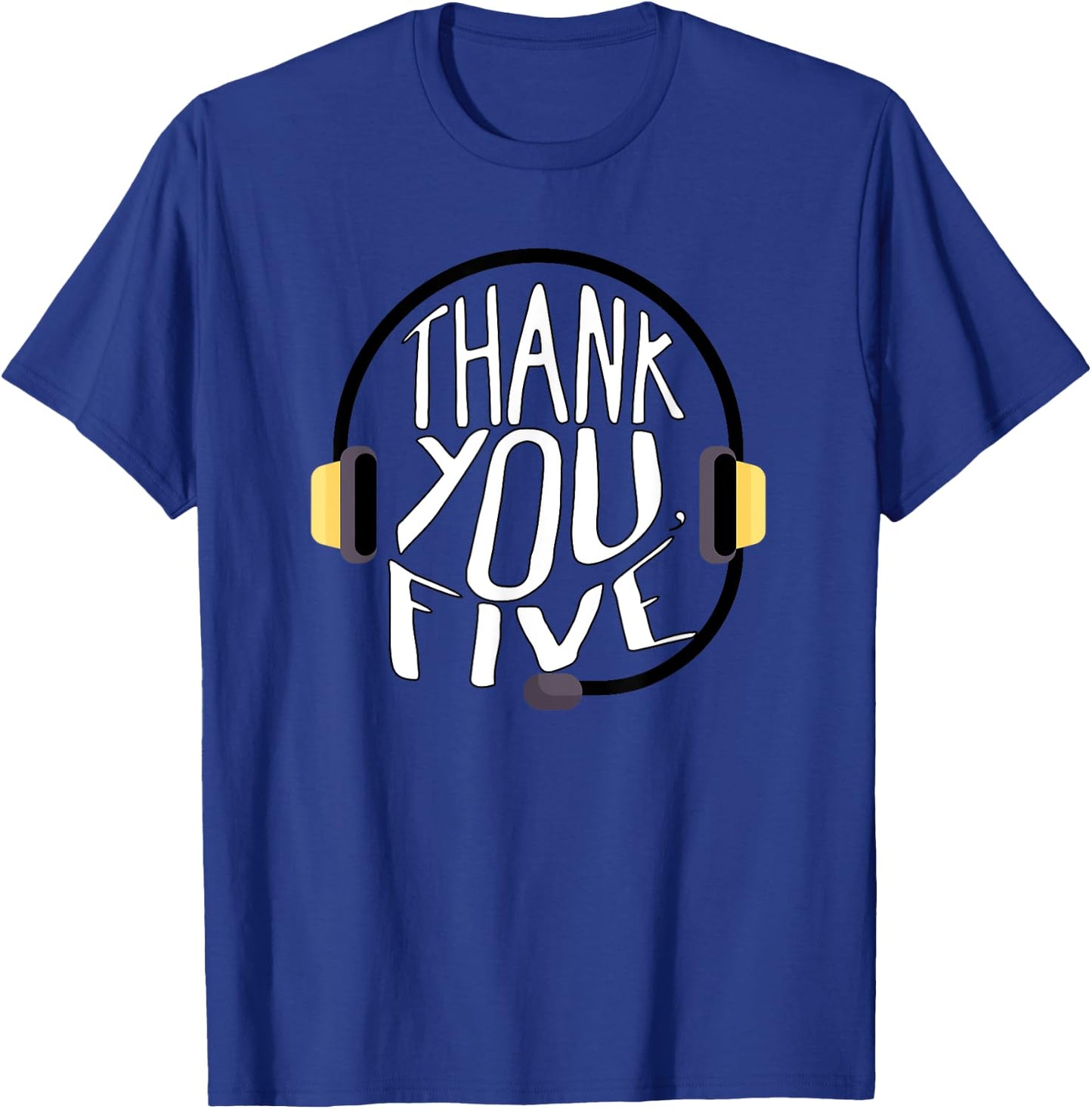 Thank You Five Theatre Musical Backstage Crew Stage Team T-Shirt - T-Shirt | Royal