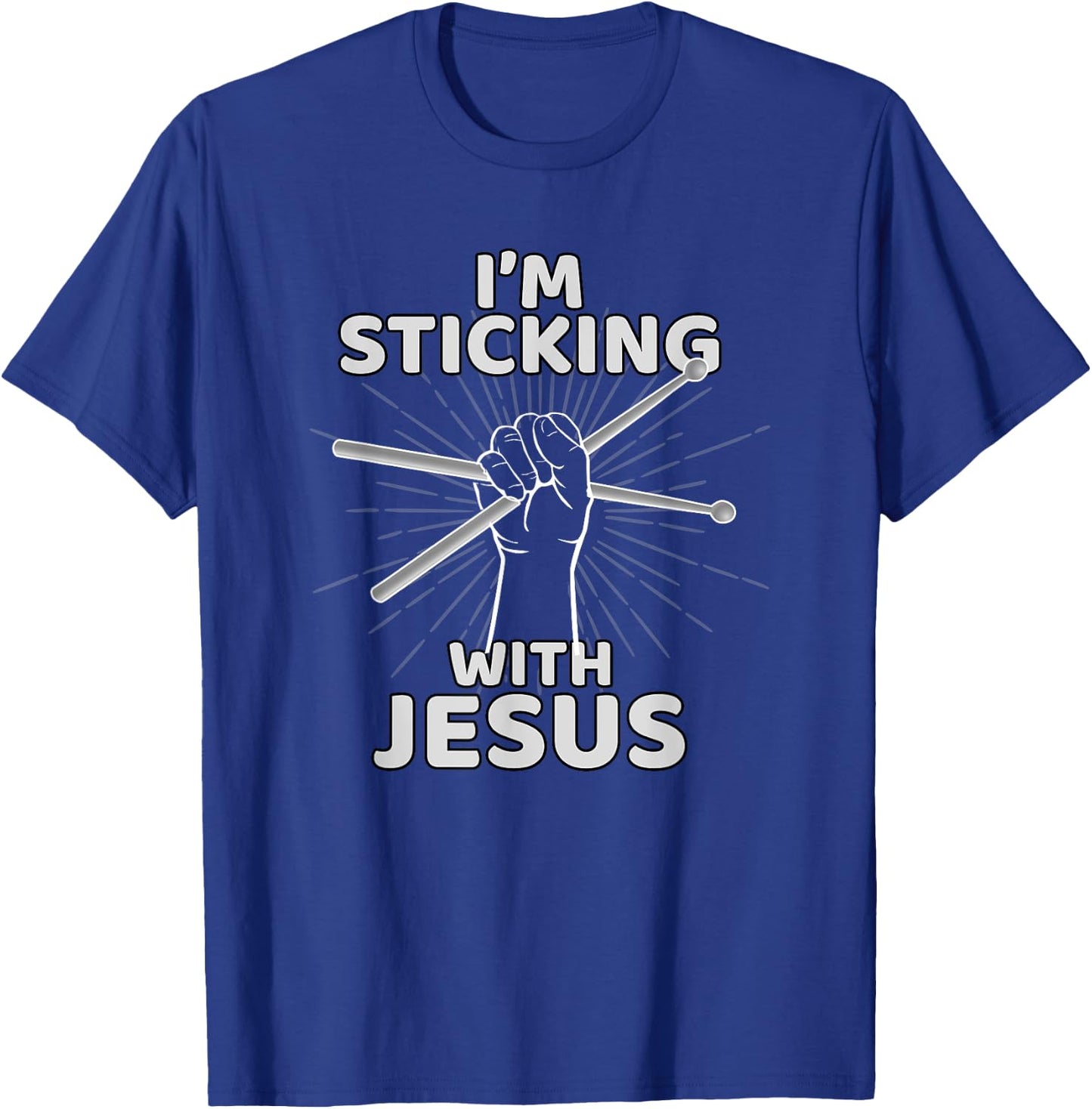 I'm Sticking With Jesus Christian Drummer Gift Drum Sticks T-Shirt - T-Shirt | Royal