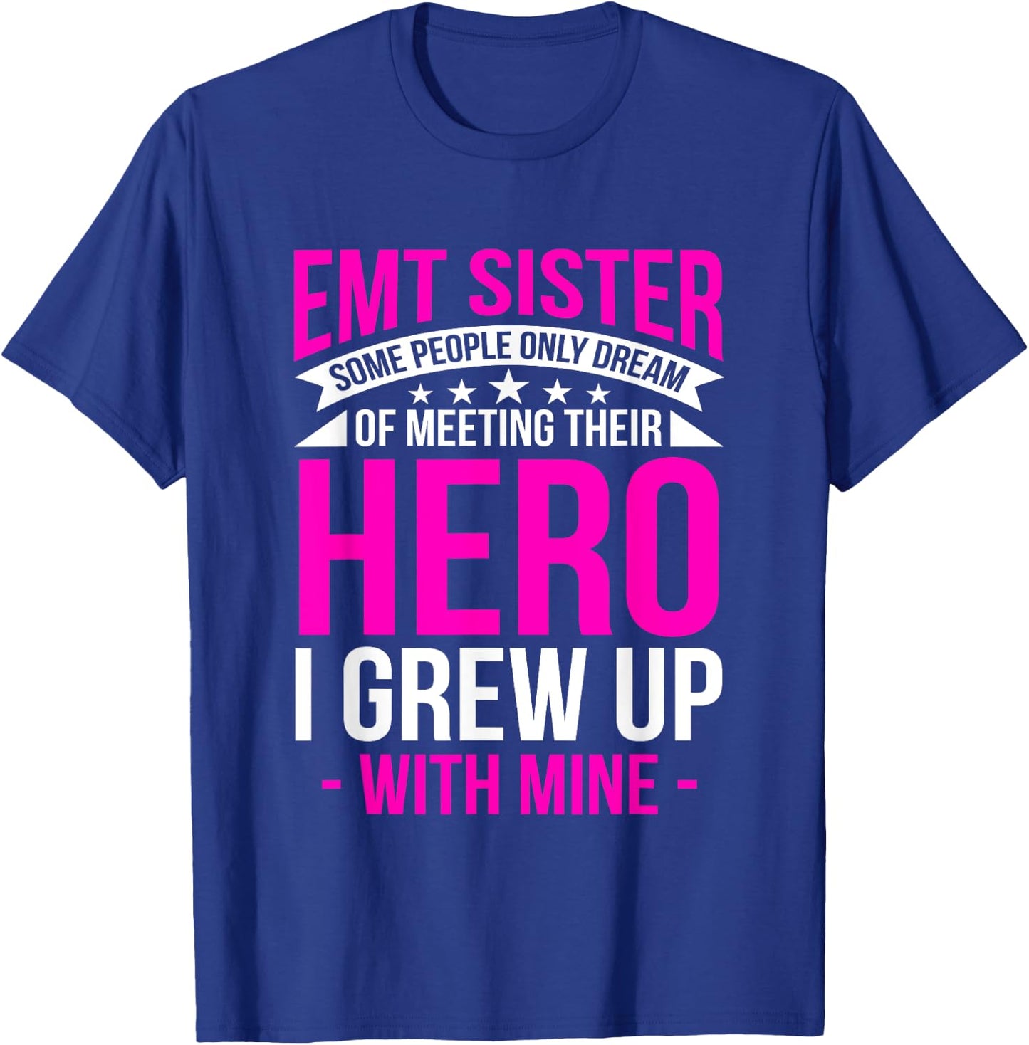 EMT Sister I Grew Up With Mine Medical Technician EMS Gift T-Shirt - T-Shirt | Royal