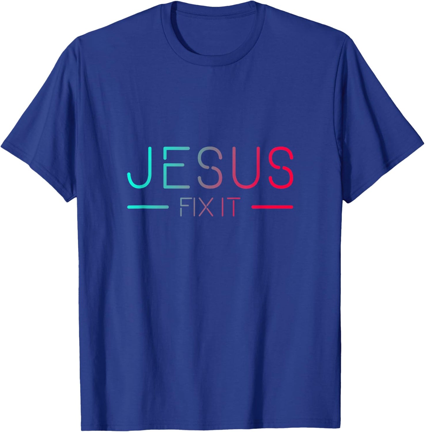 Christian - Jesus Fix It Faith Filled T-Shirt - T-Shirt | Royal