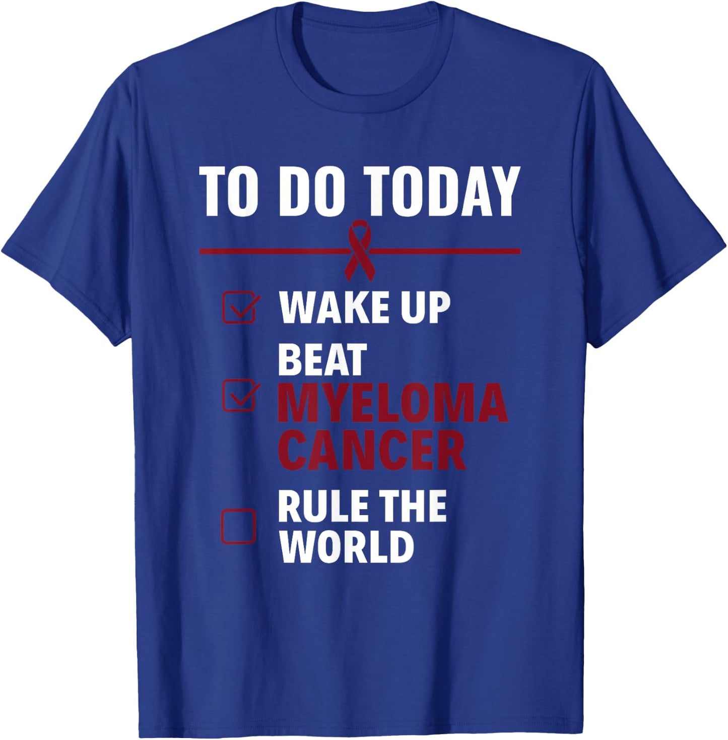 Rule The World Multiple Myeloma Cancer Awareness T-Shirt - T-Shirt | Royal
