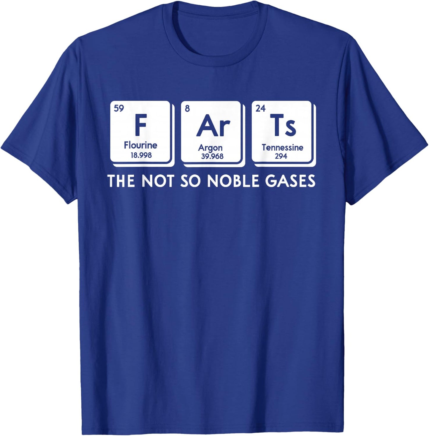 Farts The Not So Noble Gases Periodic Table Science Nerd T-Shirt - T-Shirt | Royal