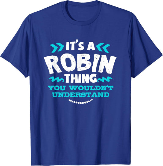 Robin Personalised Gift It's a Robin Thing T-Shirt - T-Shirt | Royal