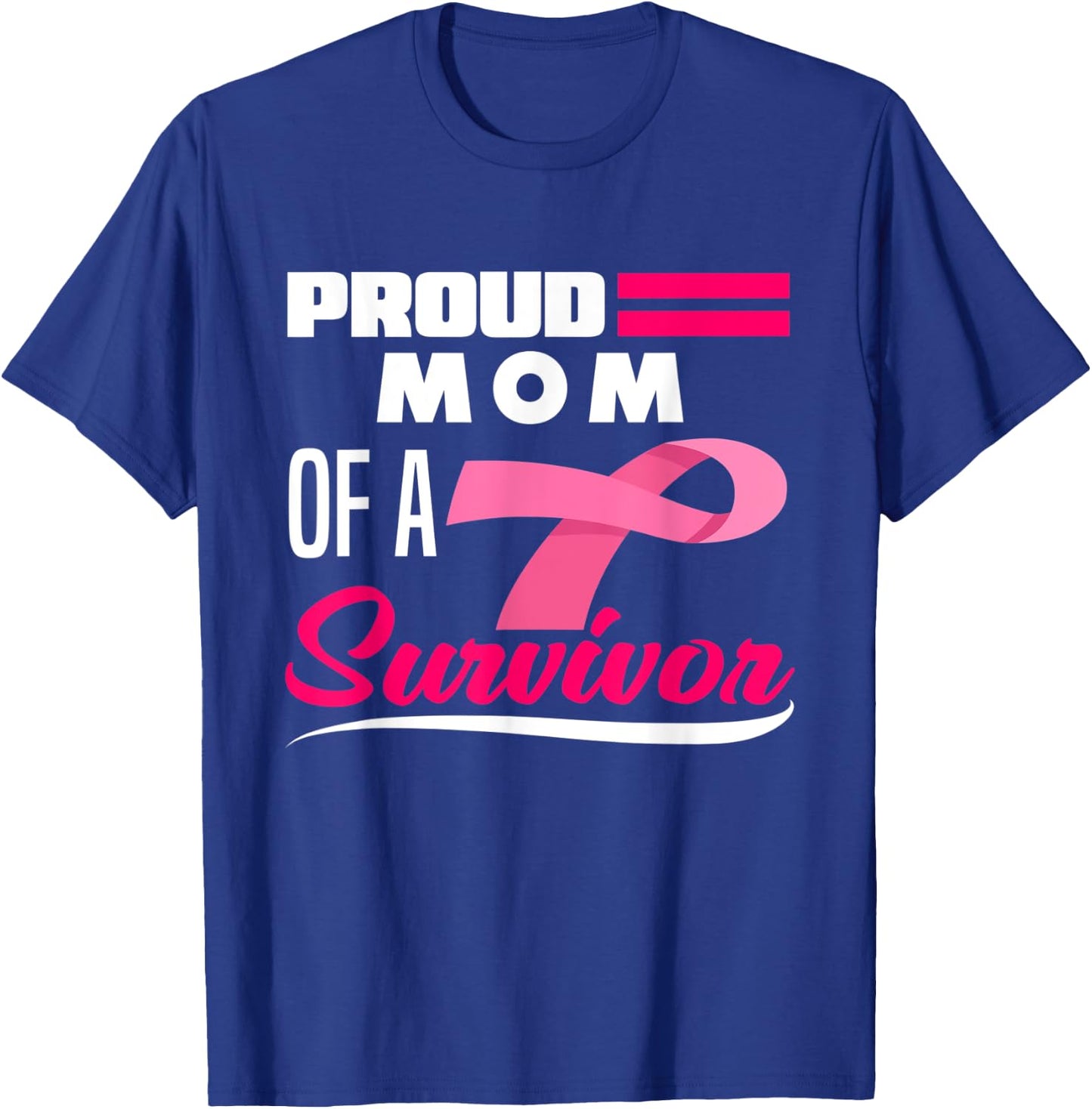 Proud Mom Of A Survivor Daughter Breast Cancer Awareness T-Shirt - T-Shirt | Royal