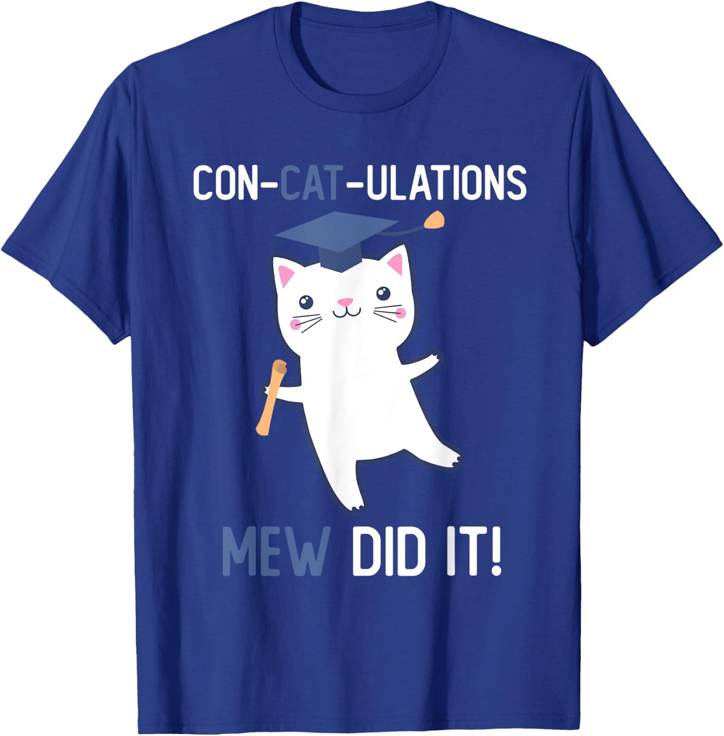 Class of 2025 Graduate Mew Did It Cat Lover Graduation Cats Men Women Kids T-Shirt - T-Shirt | Royal