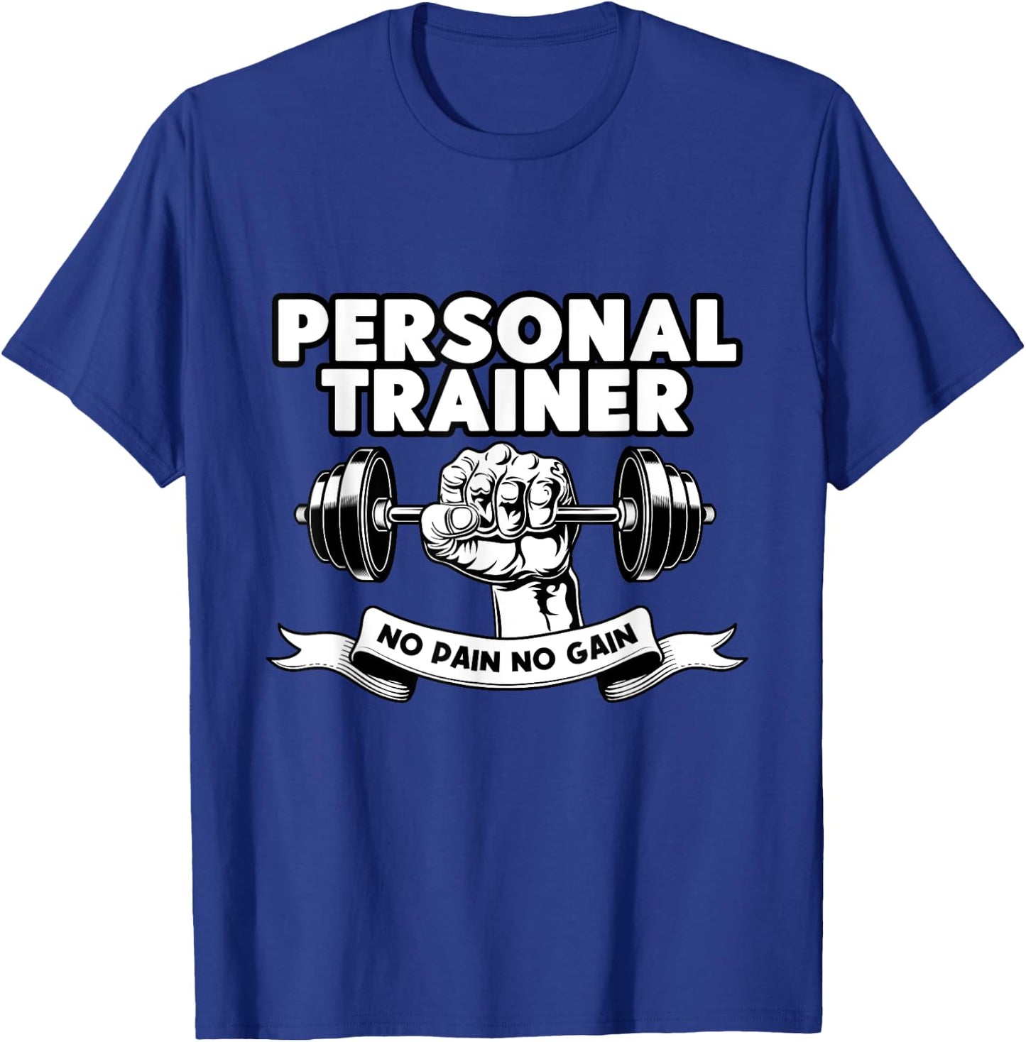 Personal Trainer No Pain No Gain Bodybuilding Coach T-Shirt - T-Shirt | Royal