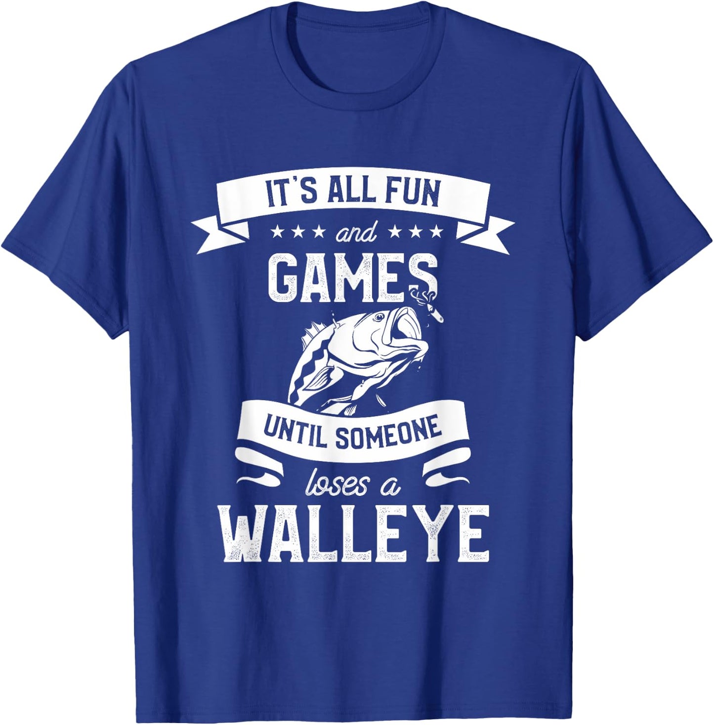 It's All Fun Games Until Someone Loses A Walley T-Shirt - T-Shirt | Royal