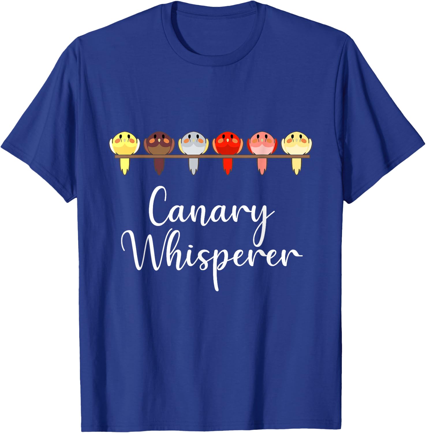 Canary Whisperer Funny Finch Songbird Pet Bird Lover Gift T-Shirt - T-Shirt | Royal