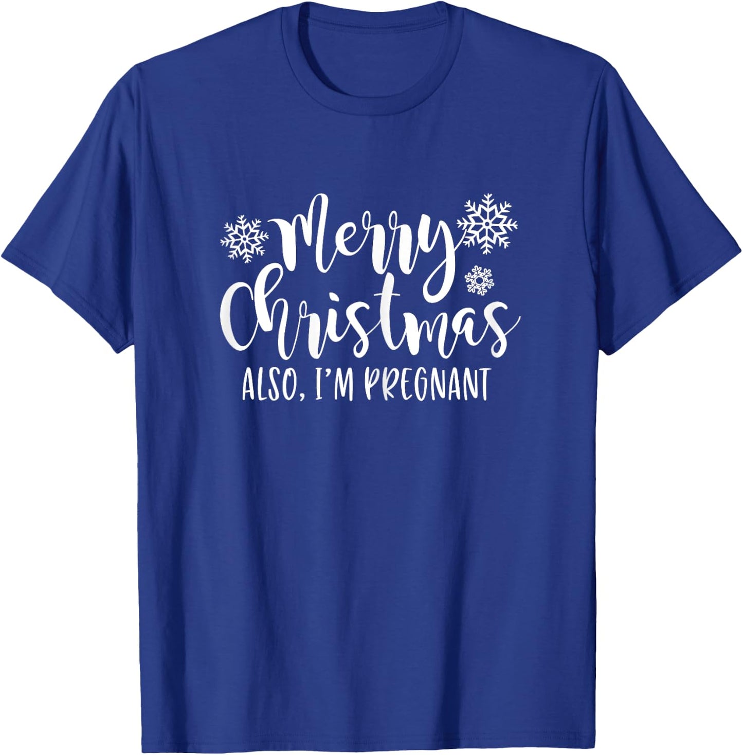 Merry Christmas Also Im Pregnant Holiday Baby Announcement T-Shirt - T-Shirt | Royal