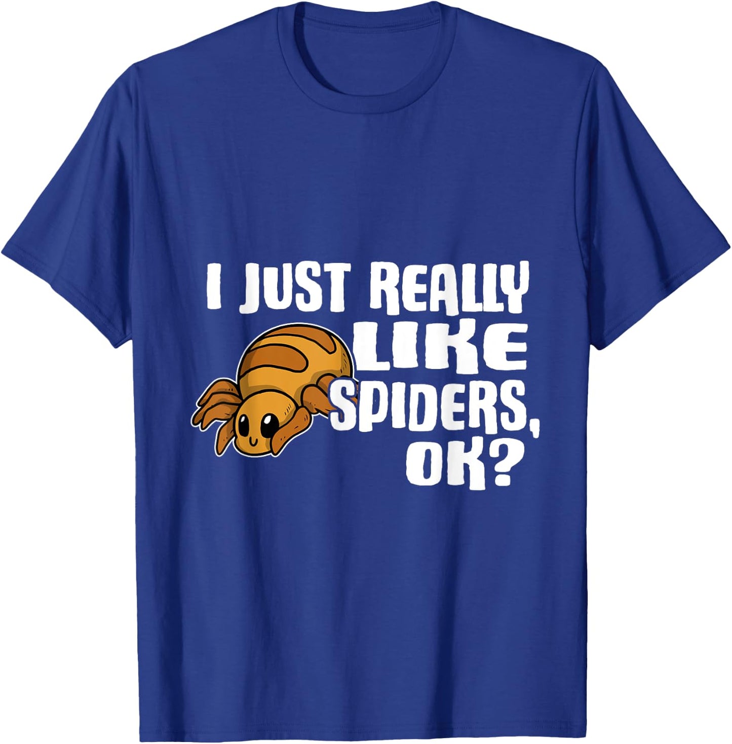 I Just Really Like Spiders Ok Funny Spider Costume T-Shirt - T-Shirt | Royal