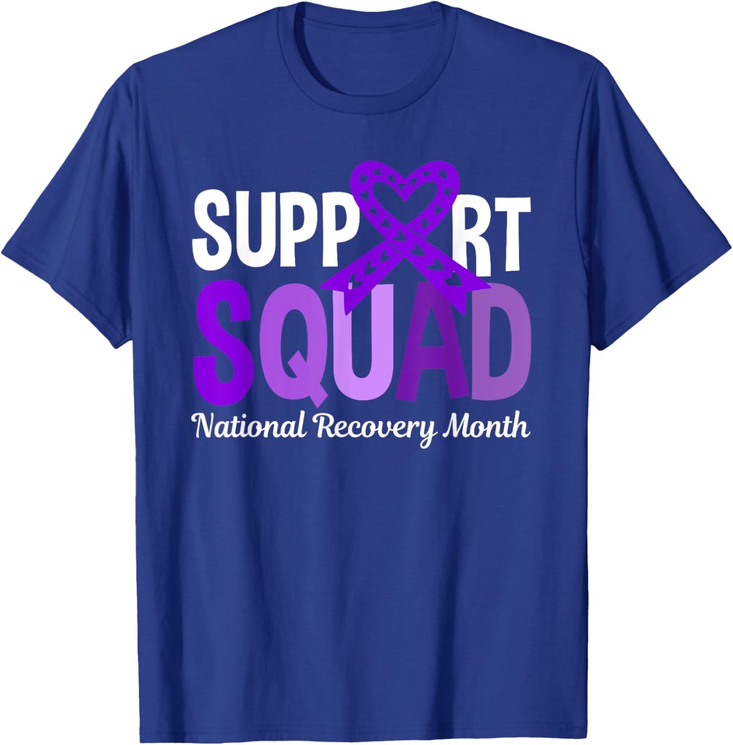 Support Squad National Recovery Month - Addiction Recovery T-Shirt - T-Shirt | Royal