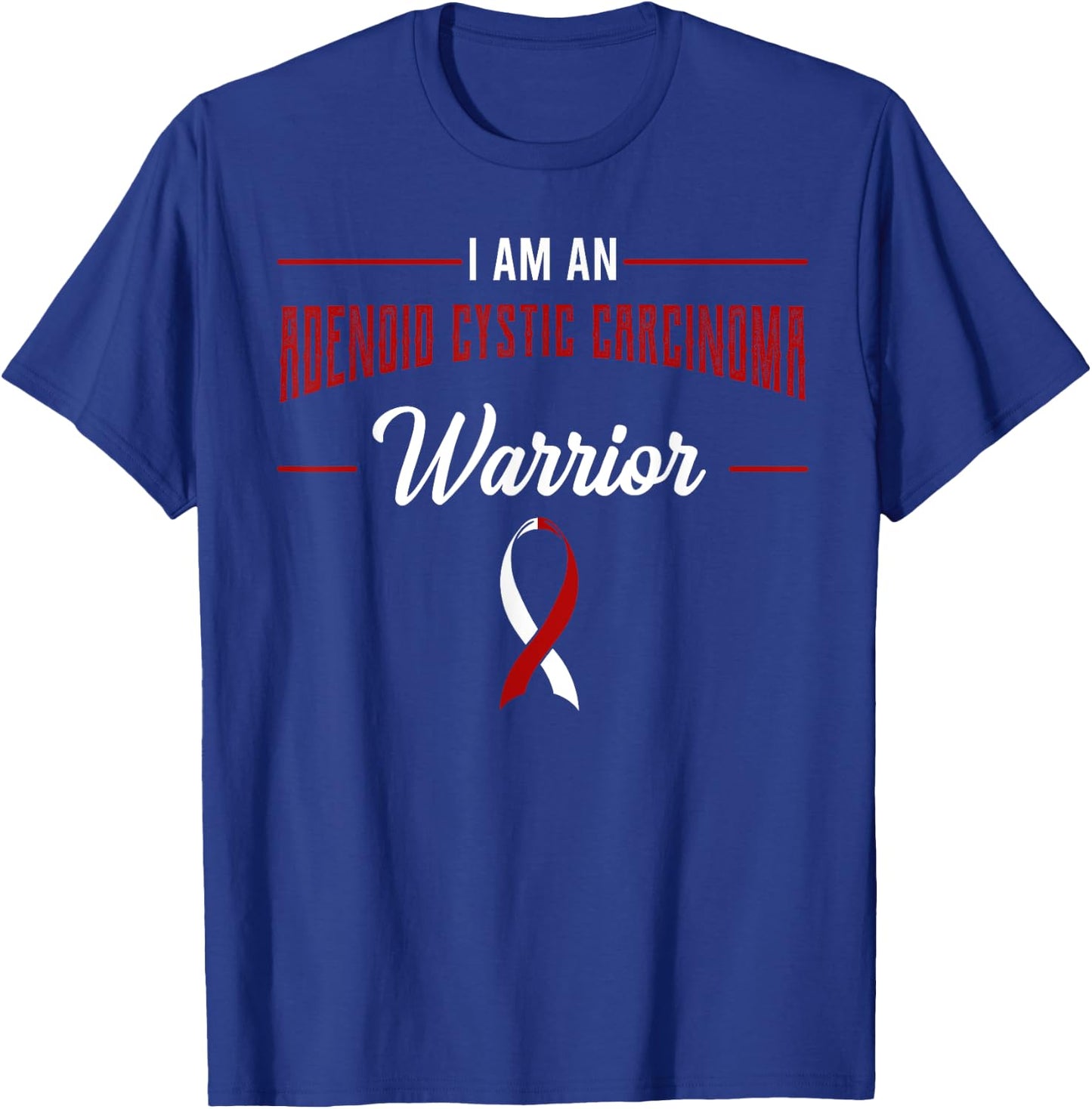 I Am A Warrior Adenoid Cystic Carcinoma ACC Adenoidcystic T-Shirt - T-Shirt | Royal