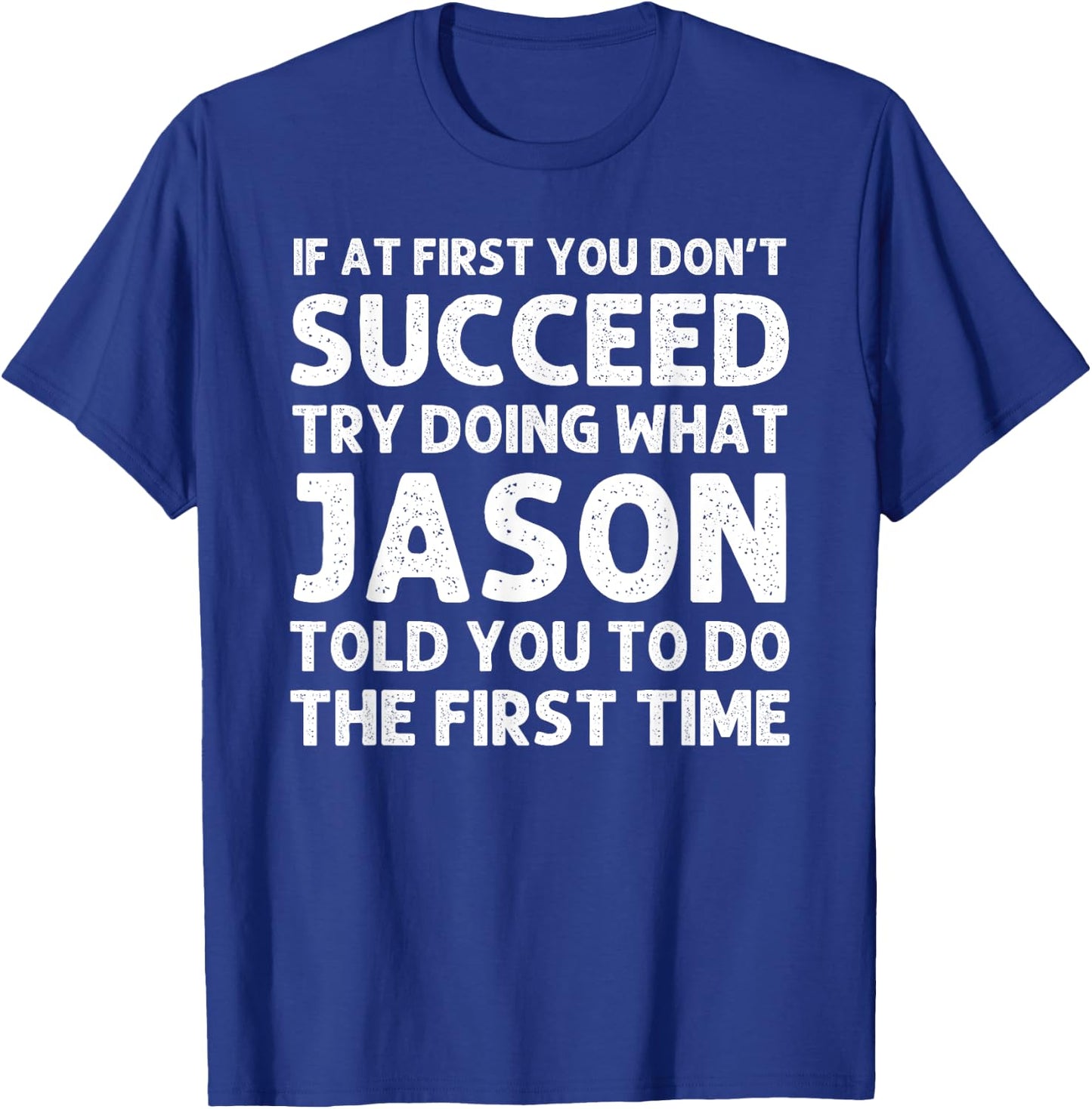 Jason Gift Name Personalized Birthday Funny Christmas Joke T-Shirt - T-Shirt | Royal