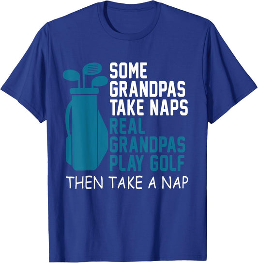 Real Grandpa's Play Golf Then Take A Nap Grandad Gift T-Shirt - T-Shirt | Royal