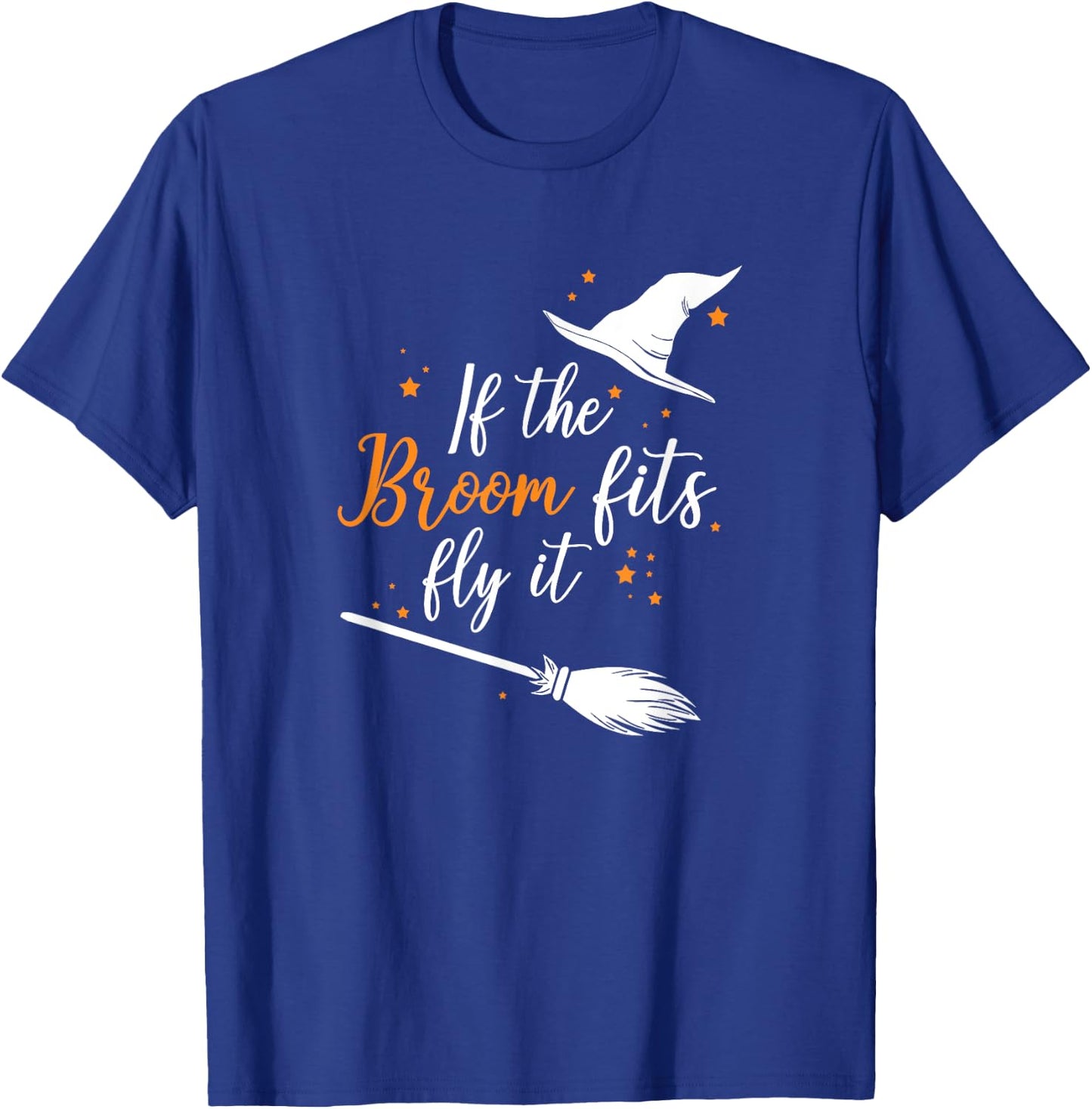 If The Broom Fits Fly It Halloween T-Shirt - T-Shirt | Royal