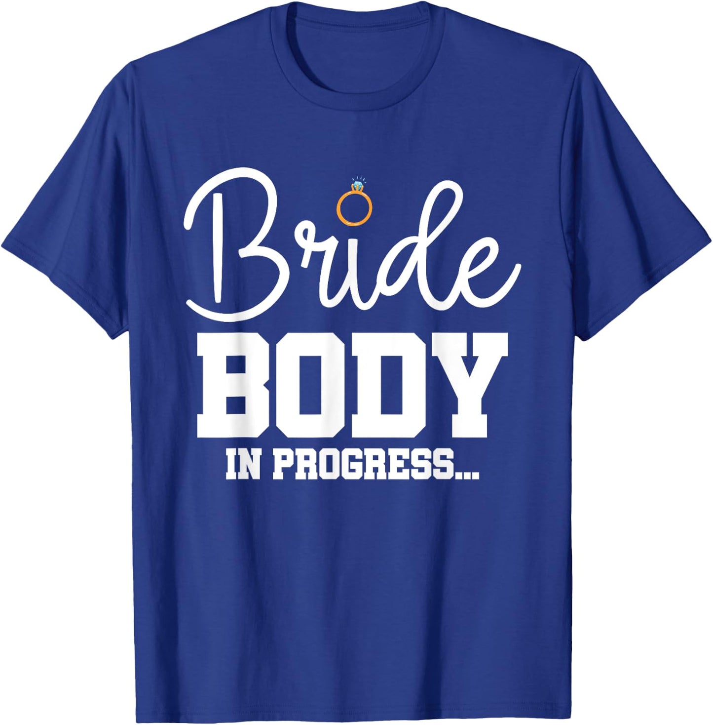Bride Workout Sweating For My Wedding T-Shirt - T-Shirt | Royal