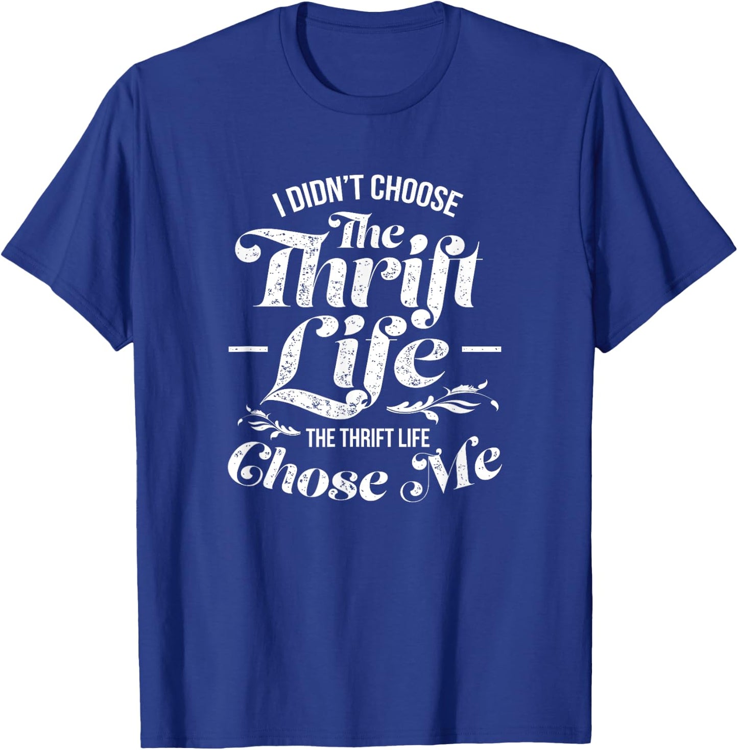 Thrift Shop Funny Thrifted Thrift Life Flea Outfit T-Shirt - T-Shirt | Royal