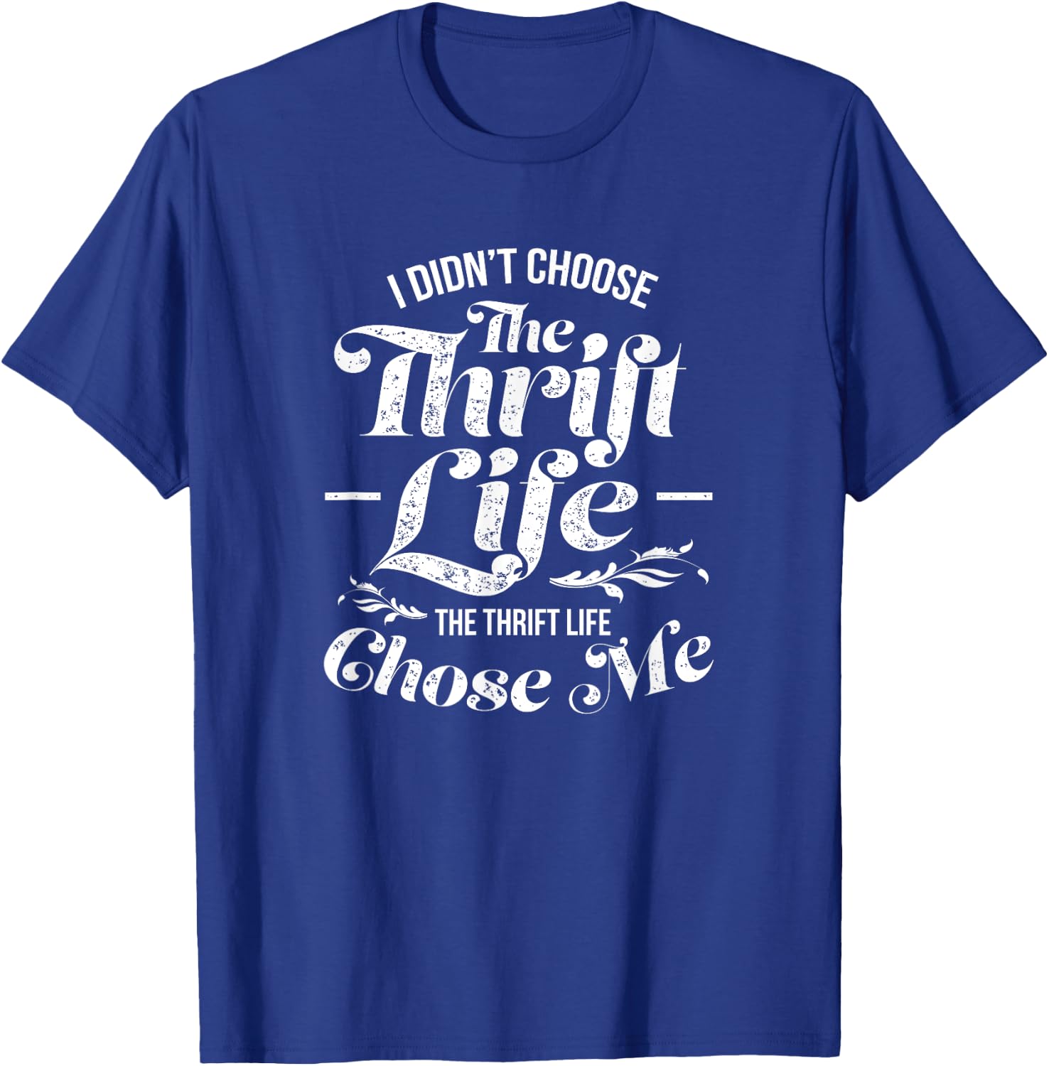 Thrift Shop Funny Thrifted Thrift Life Flea Outfit T-Shirt - T-Shirt | Royal