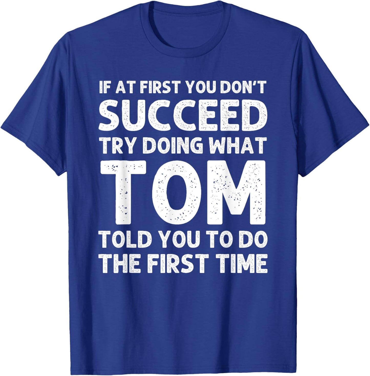 TOM Gift Name Personalized Birthday Funny Christmas Joke T-Shirt - T-Shirt | Royal